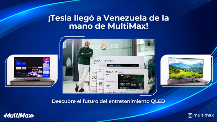 ¡Tesla llegó a Venezuela de la mano de MultiMax! Descubre el futuro del entretenimiento QLED